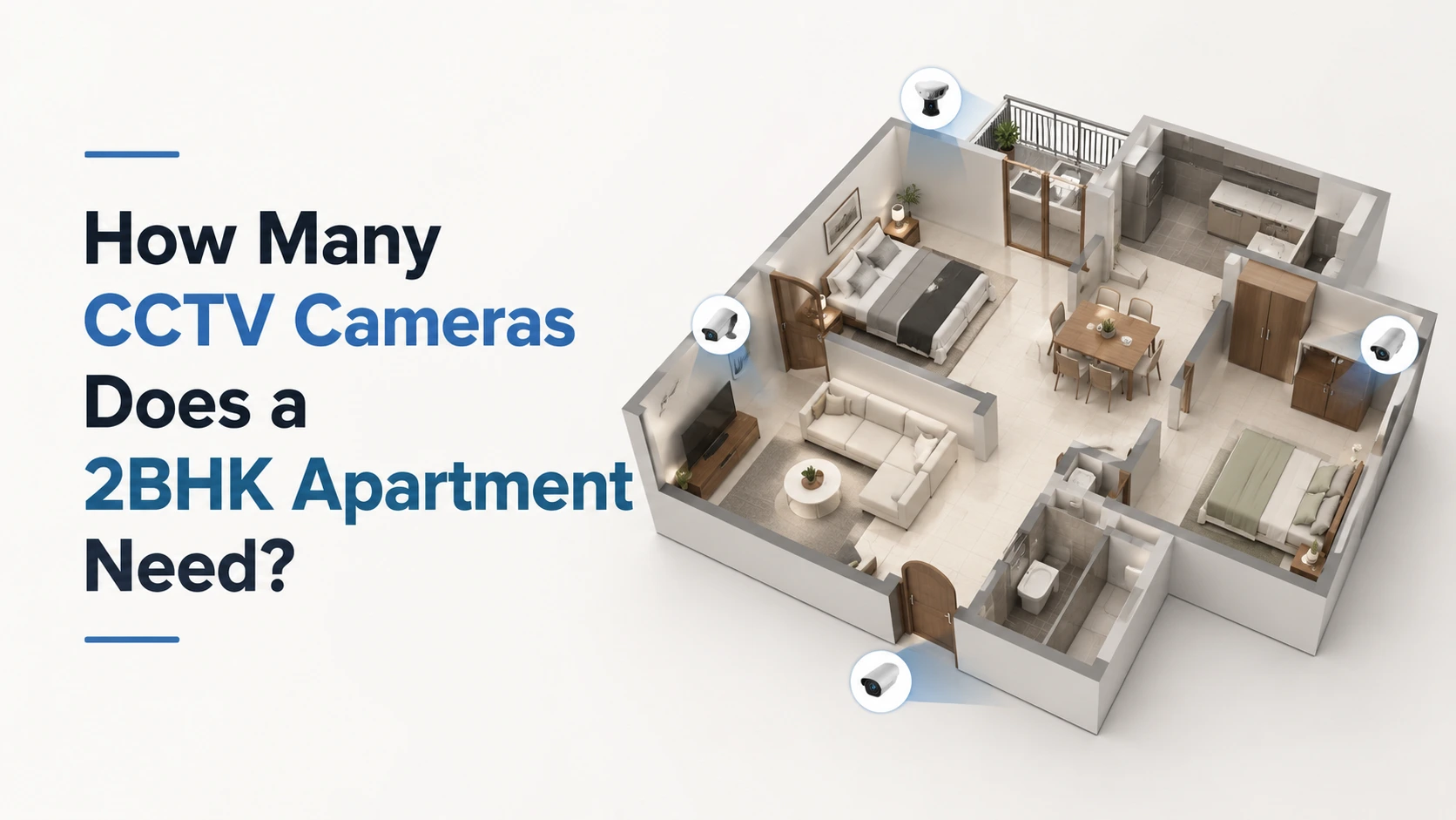 How Many CCTV Cameras Does a 2BHK Apartment Need?